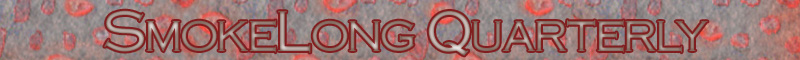 SmokeLong Quarterly