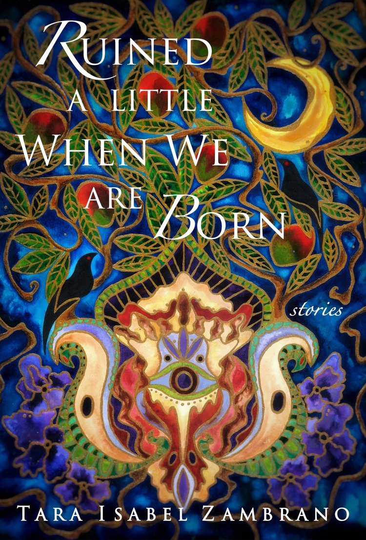 Book Review: Ruined a Little When We Are Born by Tara Isabel Zambrano -  SmokeLong Quarterly