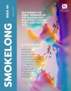 SmokeLong Quarterly Issue Eighty-Four — The SmokeLong Quarterly Award for Flash Fiction